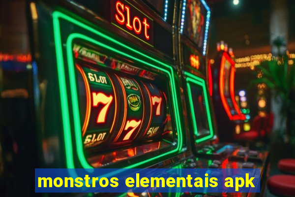 monstros elementais apk